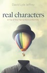 Real Characters - David Lyle Jeffrey - 9781725281097