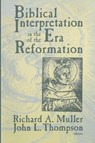 Biblical Interpretation in the Era of the Reformation - Richard A Muller ; John L Thompson - 9781725283770