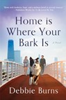 Home Is Where Your Bark Is - Debbie Burns - 9781728217109