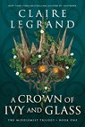 A Crown of Ivy and Glass - Claire Legrand - 9781728231990