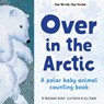 Over in the Arctic - Marianne Berkes - 9781728243702