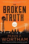 The Broken Truth - Reavis Z. Wortham - 9781728256733