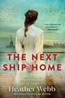 The Next Ship Home: A Novel of Ellis Island - Heather Webb - 9781728258256