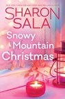 Snowy Mountain Christmas - Sharon Sala - 9781728296265