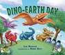 Dino-Earth Day - Lisa Wheeler - 9781728467979