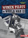 Women Pilots of World War II - Lisa L. Owens - 9781728477008