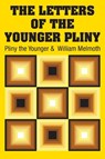 The Letters of the Younger Pliny - Pliny the Younger ; William Melmoth - 9781731702906