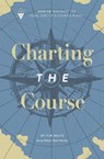 Charting the Course: How-To Navigate the Legal Side of a Church Plant - HARVEY,  Dave - 9781732055230