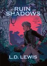 A Ruin of Shadows - L. D. Lewis - 9781732141803