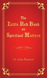 The Little Red Book on Spiritual Matters - John Bennett - 9781732172029