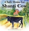 A Safe Home for Shanti Cow - Linda Voith - 9781732846920