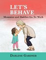 Let's Behave - GARDNER,  Darlene - 9781732873506