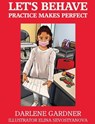 Let's Behave Practice Makes Perfect - GARDNER,  Darlene - 9781732873568