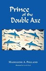Prince of the Double Axe - Madeleine Polland - 9781733138338