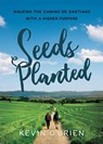 Seeds Planted - Kevin O'Brien - 9781733173483