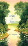 A Day of Rain - HUGHES,  A J - 9781733445429