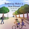 Buttercup Makes a New Friend - WALLS,  V M - 9781733445436