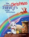 The Christmas Bunny's Wild Adventure - HAMMOND,  Alma R - 9781733610933