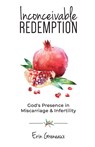 Inconceivable Redemption - Erin Greneaux - 9781733619813