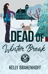 Dead of Winter Break - Kelly Brakenhoff - 9781733742450