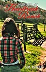 Murder at Heartbreak Ranch - S. M. Arthur - 9781734079593