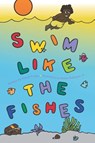 Swim Like the Fishes - Kinyel Friday - 9781734094527