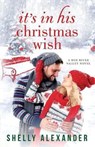 It's In His Christmas Wish - ALEXANDER,  Shelly - 9781734149807