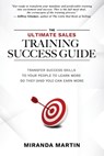 The Ultimate Sales Training Success Guide: Transfer Success Skills to People to Learn More So They (and You) Can Earn More - Jeffrey Gitomer - 9781734748505