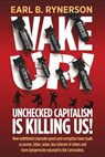 Unchecked Capitalism is Killing Us!: How unfettered corporate greed and corruption have made us poorer, fatter, sicker, less tolerant of others and mo - RYNERSON,  Earl B. - 9781734849912