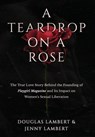 A Teardrop on a Rose - Douglas Lambert ; Jenny Lambert - 9781735223131