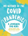 My History of the Covid Pandemic - LOMBOY-LOWE,  Melody ; Bateman, Gracelyn - 9781735595801