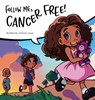 Follow Me, Cancer Free - Melody Lomboy-Lowe - 9781735595887