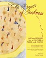 The Power of Goodness: Art and Stories for a Culture of Peace and Justice - Nadine C. Hoover - 9781735633749
