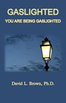 Gaslighted - David L Brown - 9781735672311