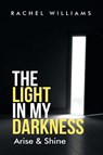 Light in my darkness - Rachel Williams - 9781735758206