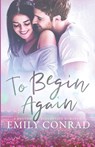 To Begin Again - Emily Conrad - 9781736038864