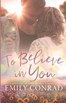 To Believe In You - Emily Conrad - 9781736038888