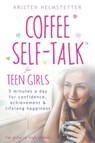 Coffee Self-Talk for Teen Girls - Kristen Helmstetter - 9781736273579