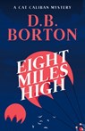 Eight Miles High - D B Borton - 9781736351918
