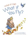 What if You Fly? - Alan Noble - 9781736494103