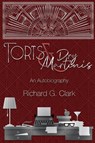 Torts & Dry Martinis - Richard G. Clark - 9781736573884