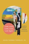 Look, Look, Look, Look, Look Again - Kevin Thomas Townley - 9781736943908