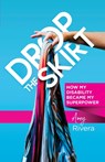 Drop the Skirt - Amy Rivera - 9781737000808