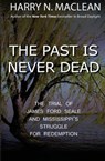 The Past Is Never Dead - Harry N MacLean - 9781737139423