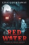 Red Water Shadows of Camelot Crossing (A Haunting in Stillwater) - Lisa Courtaway - 9781737422204