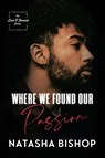 Where We Found Our Passion - Natasha Bishop - 9781737753421