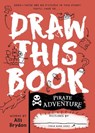 Pirate Adventure (Draw This Book) - Alli Brydon - 9781738426409