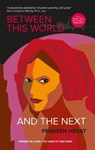 BETWEEN THIS WORLD AND THE NEXT - Praveen Herat - 9781738522088
