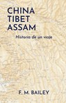 China-Tibet-Assam - F. M. Bailey - 9781739151249