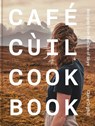 Cafe Cuil Cookbook - Clare Coghill - 9781739174071